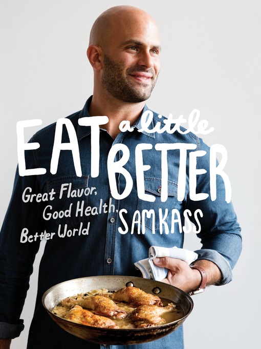 Title details for Eat a Little Better by Sam Kass - Available
